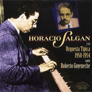 Horacio Salgan Y Su Orquesta Típica 1950-1954